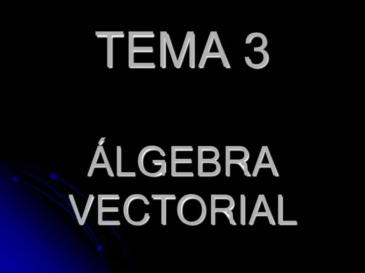 tema 3 lgebra vectorial