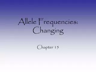 Allele Frequencies: Changing