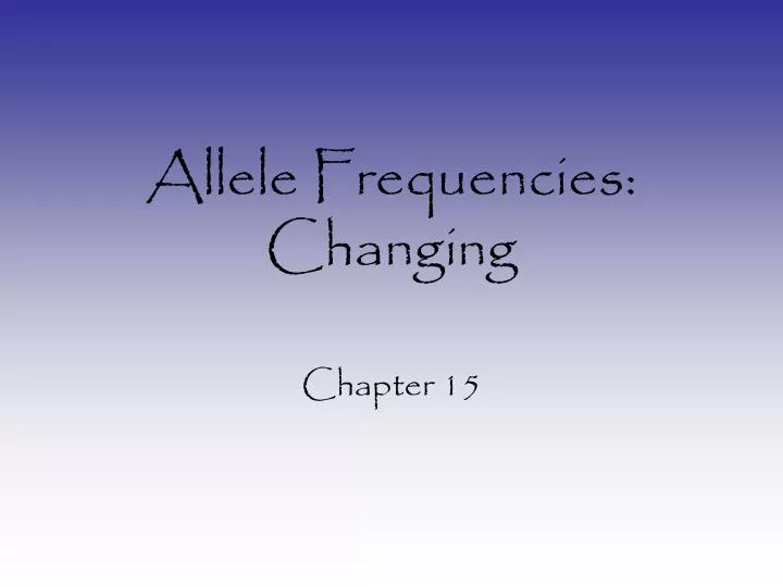 allele frequencies changing