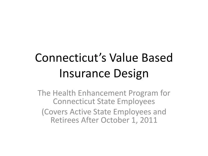connecticut s value based insurance design