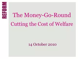 The Money-Go-Round Cutting the Cost of Welfare