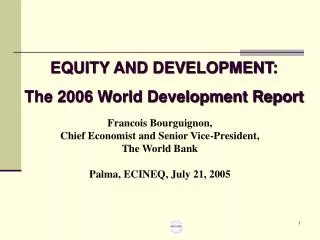 Francois Bourguignon, Chief Economist and Senior Vice-President, The World Bank