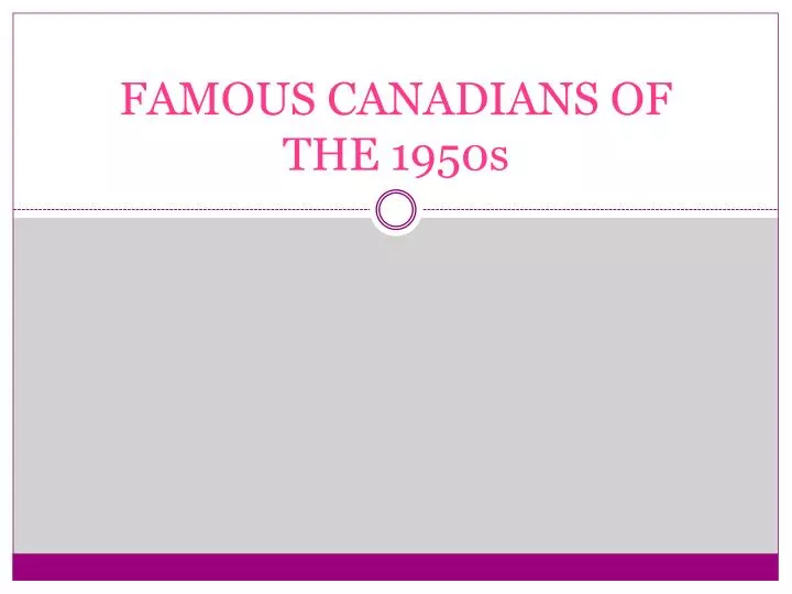 famous canadians of the 1950s
