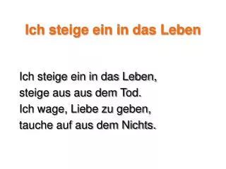 ich steige ein in das leben