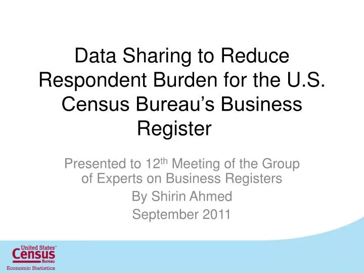 data sharing to reduce respondent burden for the u s census bureau s business register