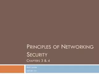 Principles of Networking Security Chapters 3 &amp; 4