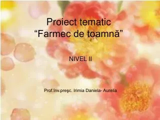proiect tematic farmec de toamn