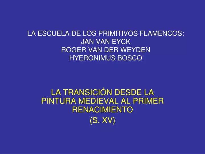 la escuela de los primitivos flamencos jan van eyck roger van der weyden hyeronimus bosco