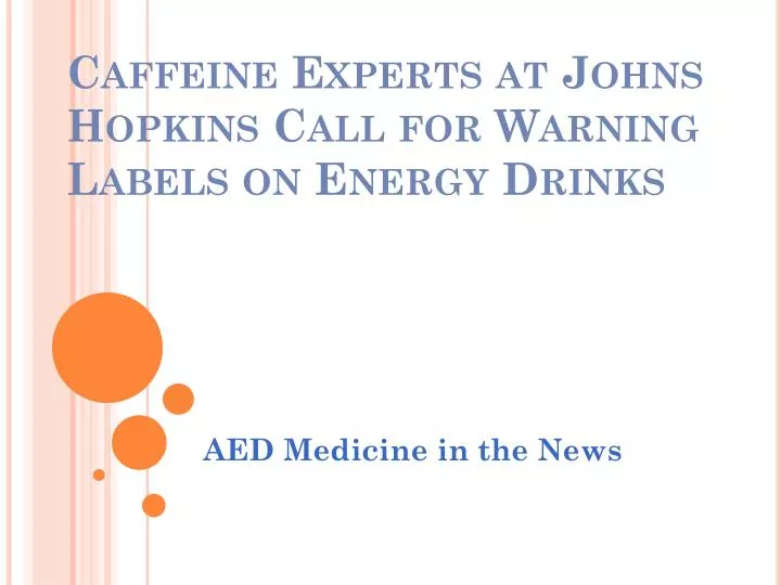 caffeine experts at johns hopkins call for warning labels on energy drinks