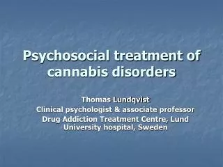 Psychosocial treatment of cannabis disorders