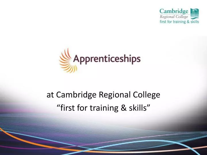 at cambridge regional college first for training skills