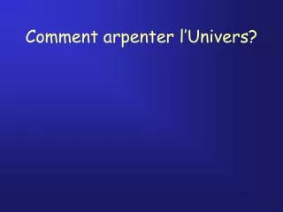 comment arpenter l univers