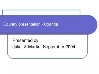 Country presentation - Uganda