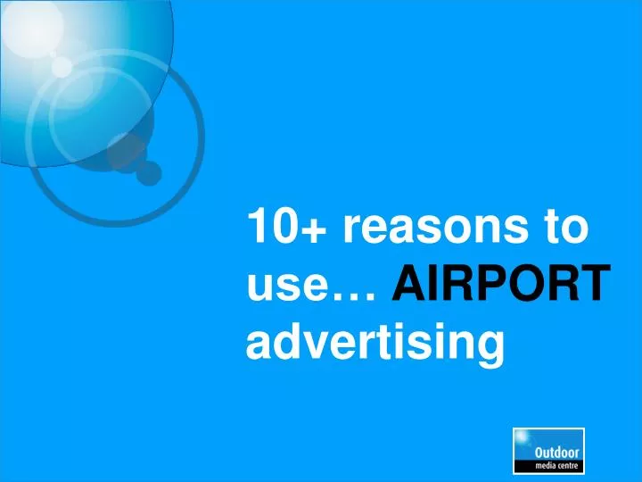 10 reasons to use airport advertising