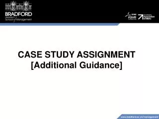 CASE STUDY ASSIGNMENT [Additional Guidance]