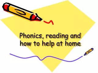Phonics, reading and how to help at home
