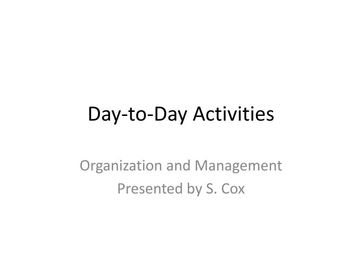 day to day activities
