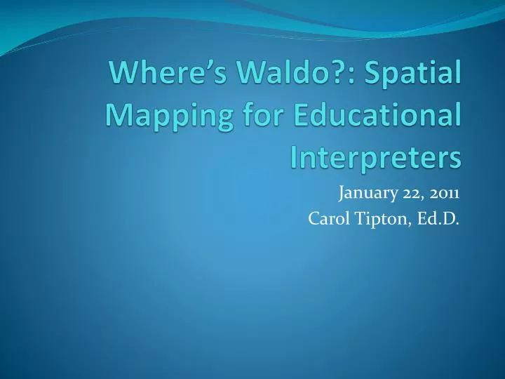 where s waldo spatial mapping for educational interpreters