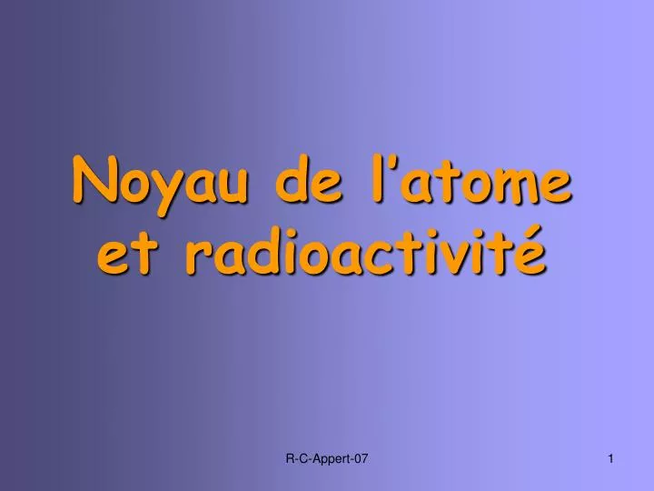 noyau de l atome et radioactivit