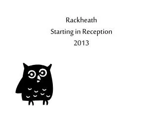 Rackheath Starting in Reception 2013