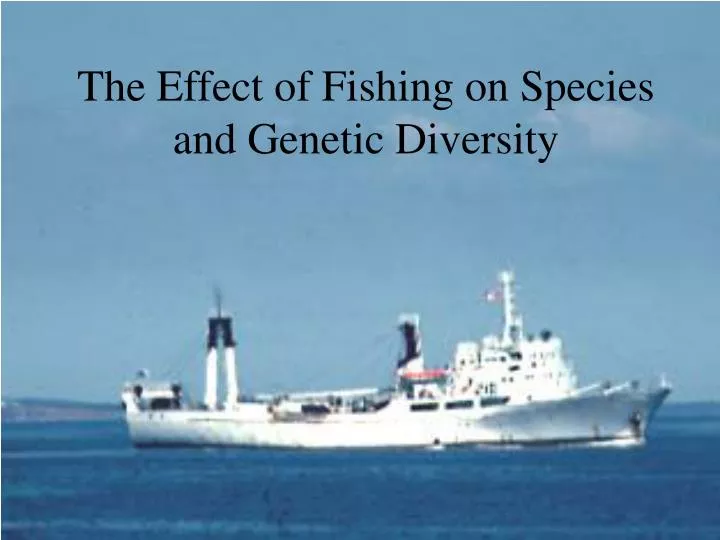 the effect of fishing on species and genetic diversity