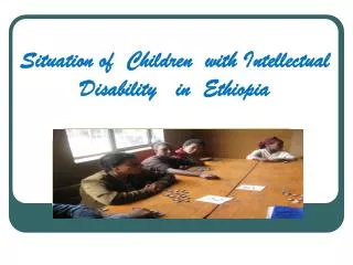 Situation of Children with Intellectual Disability in Ethiopia