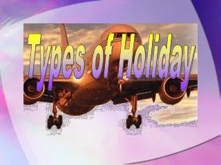 Types of Holiday
