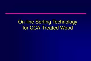 On-line Sorting Technology for CCA-Treated Wood