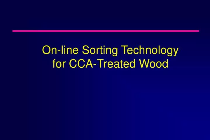 on line sorting technology for cca treated wood