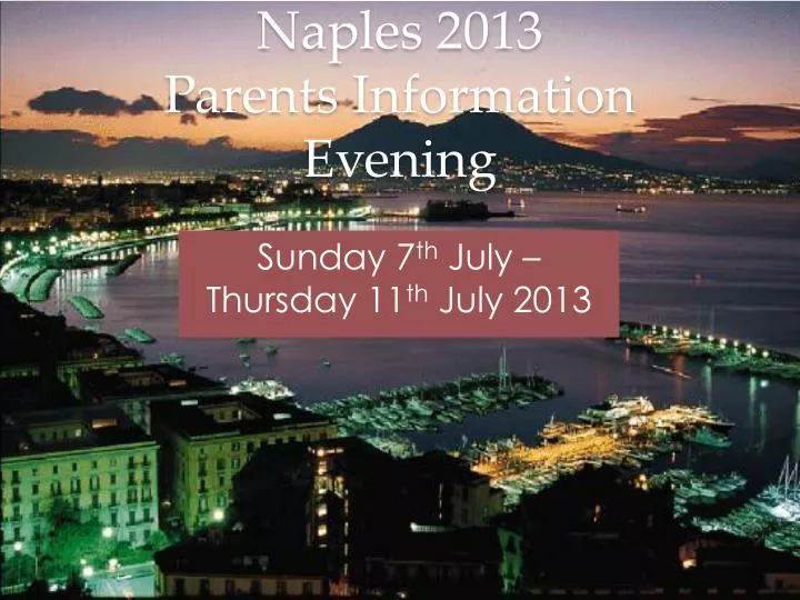 naples 2013 parents information evening