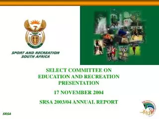 SELECT COMMITTEE ON EDUCATION AND RECREATION PRESENTATION 17 NOVEMBER 2004