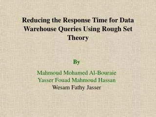 Reducing the Response Time for Data Warehouse Queries Using Rough Set Theory