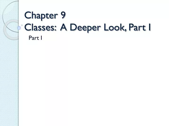 chapter 9 classes a deeper look part i