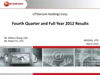 UTStarcom Holdings Corp. Fourth Quarter and Full Year 2012 Results