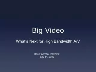 Big Video