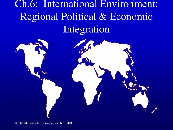 ch 6 international environment regional political economic integration