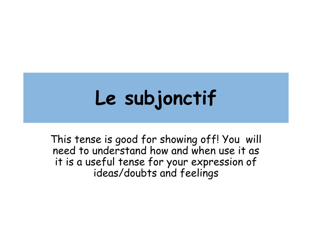 PPT - Le subjonctif PowerPoint Presentation, free download - ID:2972549