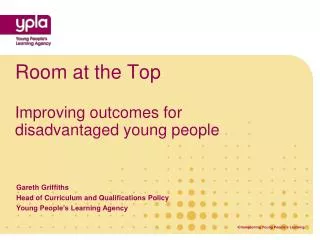Room at the Top Improving outcomes for disadvantaged young people