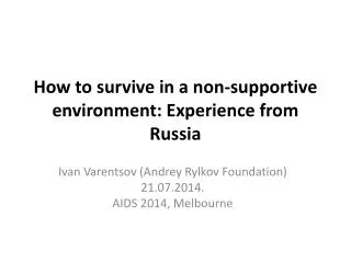 How to survive in a non-supportive environment: Experience from Russia