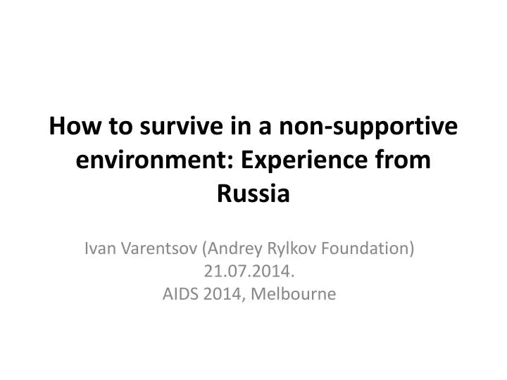 how to survive in a non supportive environment experience from russia
