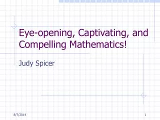 Eye-opening, Captivating, and Compelling Mathematics!