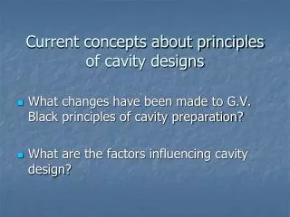 Current concepts about principles of cavity designs