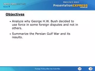 Analyze why George H.W. Bush decided to use force in some foreign disputes and not in others.