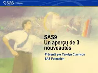 sas9 un aper u de 3 nouveaut s