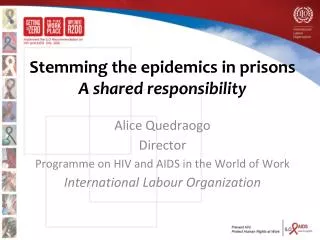 Stemming the epidemics in prisons A shared responsibility