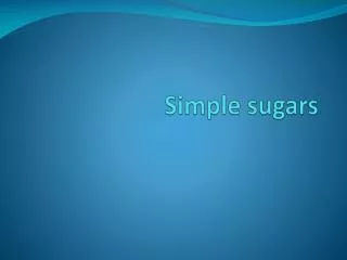 Simple sugars