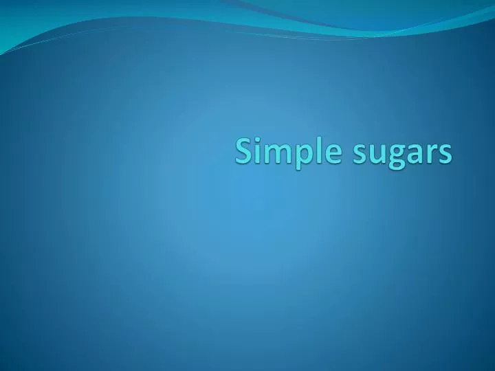 simple sugars
