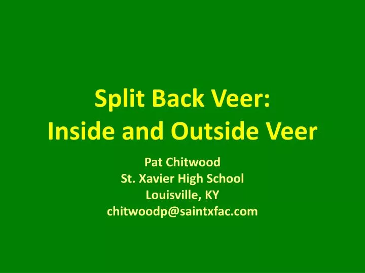 split back veer inside and outside veer