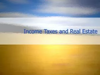 Income Taxes and Real Estate