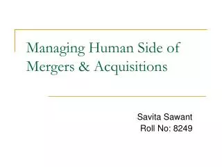 Managing Human Side of Mergers &amp; Acquisitions